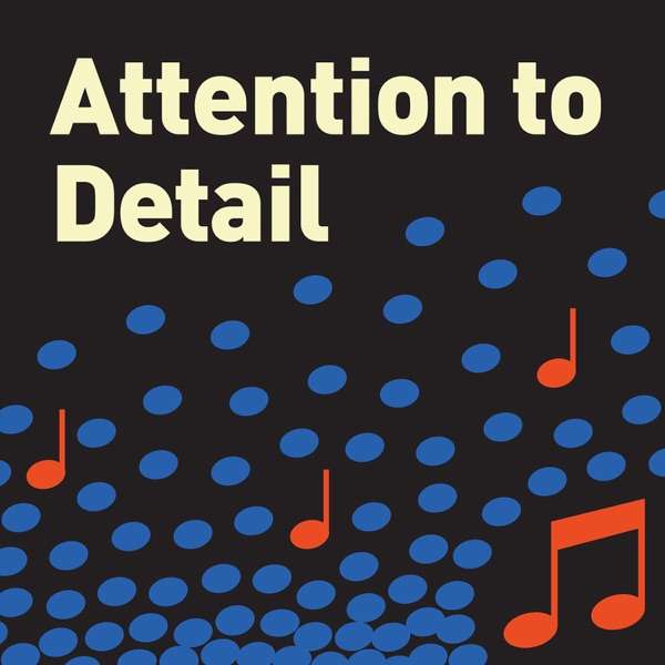 Attention to Detail: The Classical Music Listening Guide - TopPodcast.com