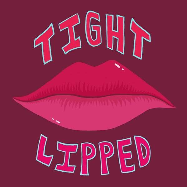Tight Lipped