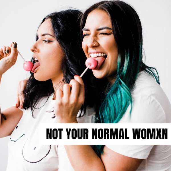 Not Your Normal Women