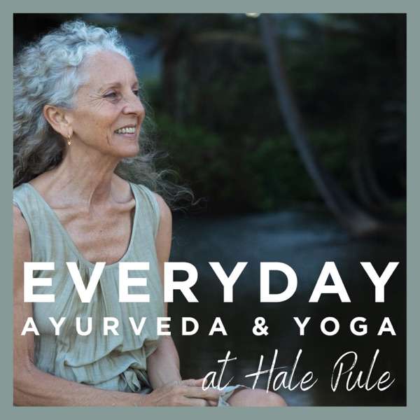 Everyday Ayurveda and Yoga at Hale Pule