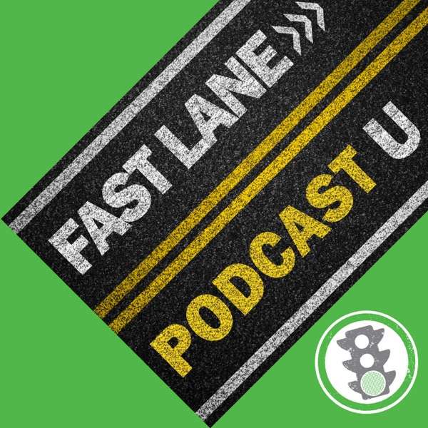 Fast Lane Podcast University