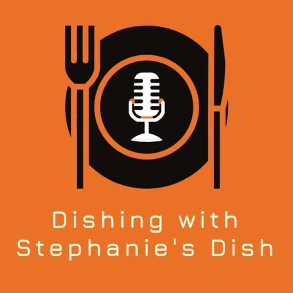 Dishing with Stephanie’s Dish