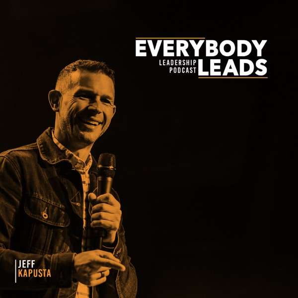 Everybody Leads | Pastor Jeff Kapusta