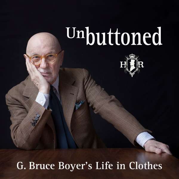 Unbuttoned – G. Bruce Boyer’s Life In Clothes