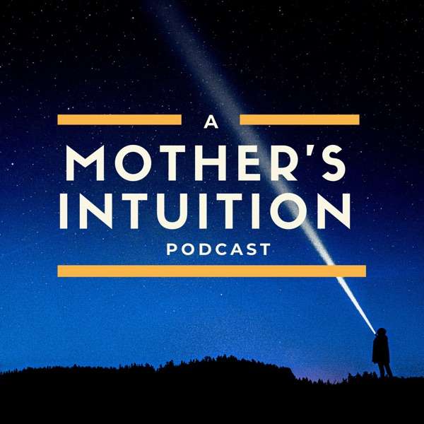 A Mother’s Intuition