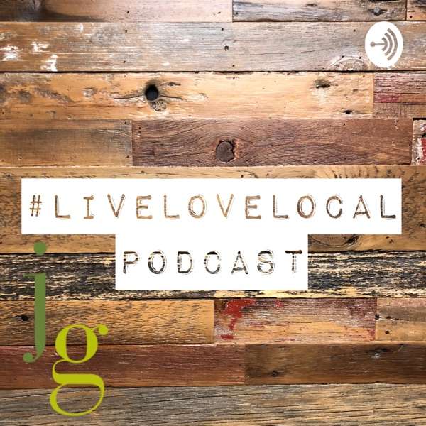 The Live & Love Local Podcast