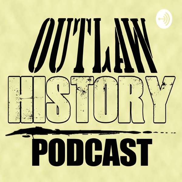 The Outlaw History Podcast