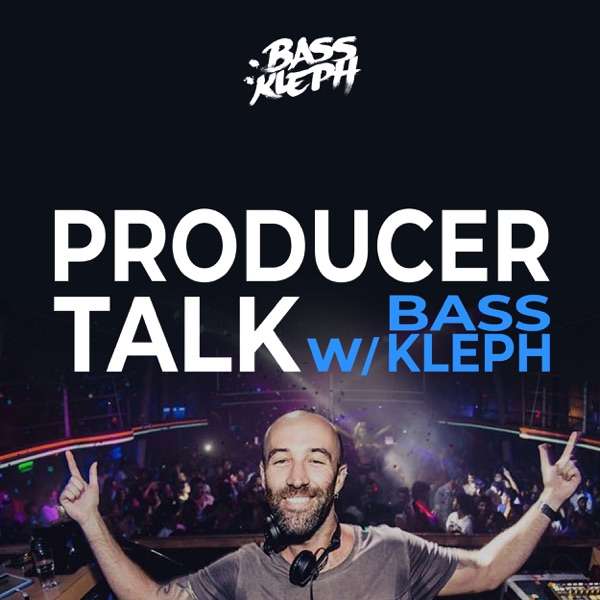 Producer Talk with Bass Kleph