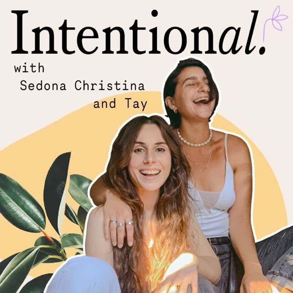 Intentional with Sedona Christina and Tay