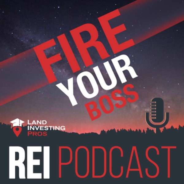 Fire Your Boss Real Estate Podcast
