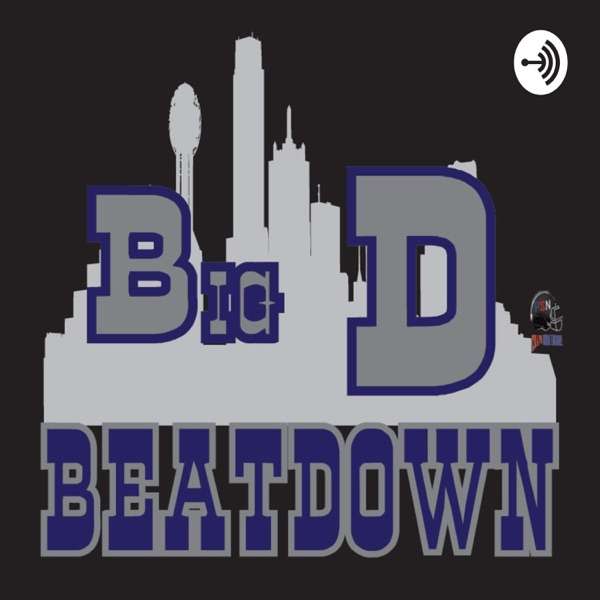 Big D Beatdown – An unbiased Cowboys football podcast
