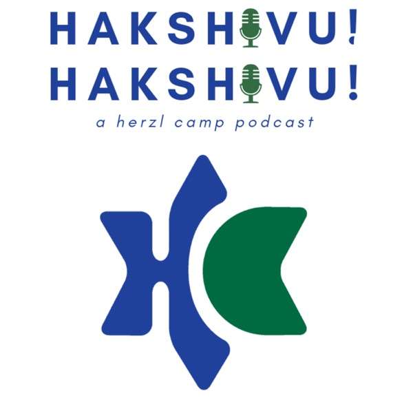 Hakshivu! Hakshivu! A Herzl Camp Podcast