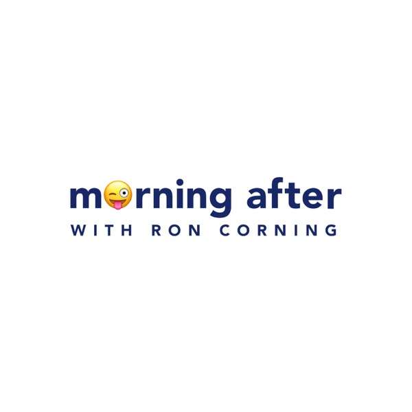 morning after with Ron Corning