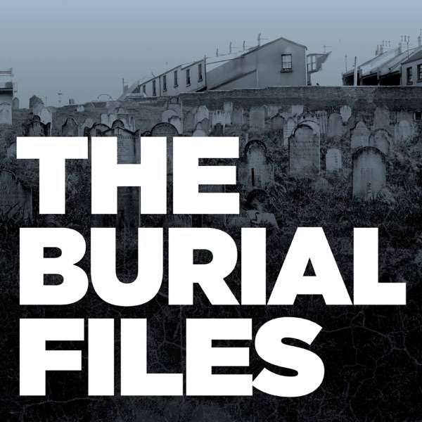 The Burial Files