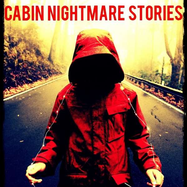Cabin Nightmare Stories