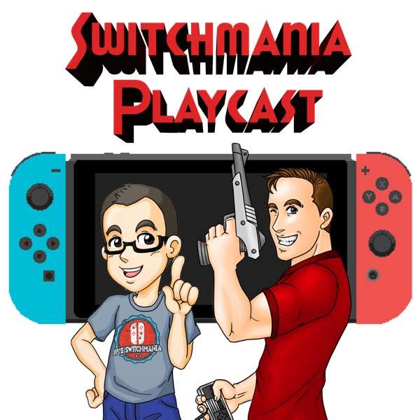 Switchmania Playcast: A Nintendo Switch Podcast