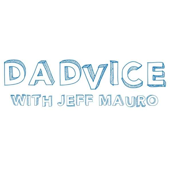Dadvice with Jeff Mauro