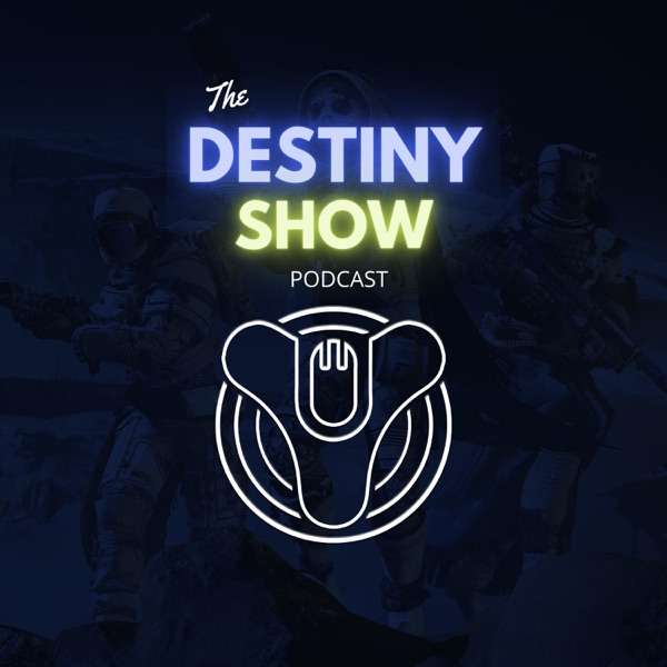 The Destiny Show Podcast