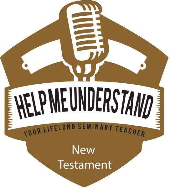 Help Me Understand The New Testament