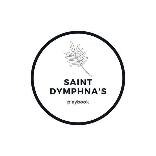 Saint Dymphna’s Playbook