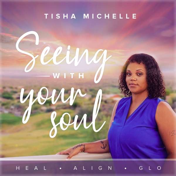 Seeing with Your Soul Podcast