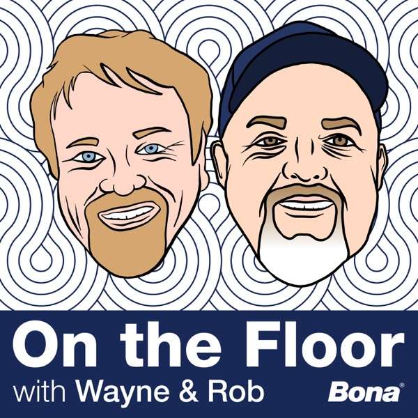 On The Floor with Wayne and Rob