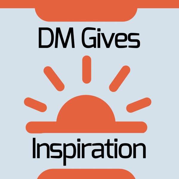 DM Gives Inspiration