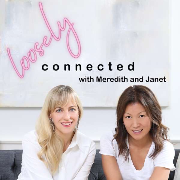Loosely Connected with Meredith and Janet