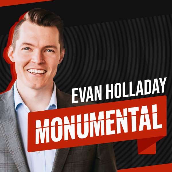 Monumental with Evan Holladay