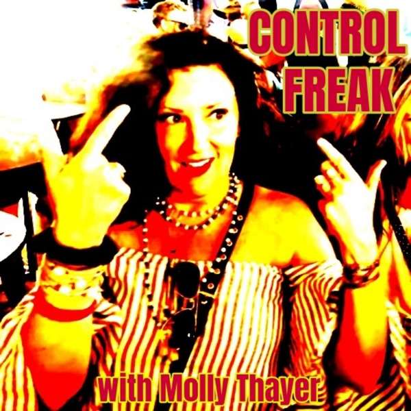 Control Freak with Molly Thayer