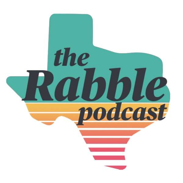 The Rabble | Texas Politics for the Unruly Mob
