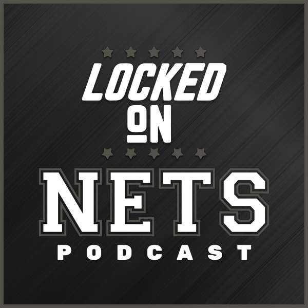 Locked On Nets – Daily Podcast On The Brooklyn Nets