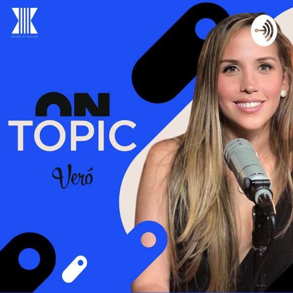 ON TOPIC con Vero Ruiz del Vizo