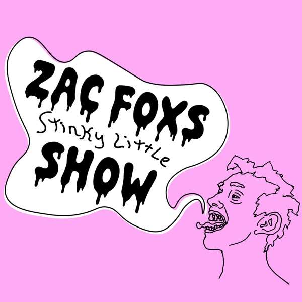 Zac Fox’s Stinky Little Show