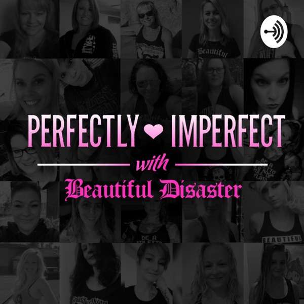 Perfectly Imperfect With Beautiful Disaster