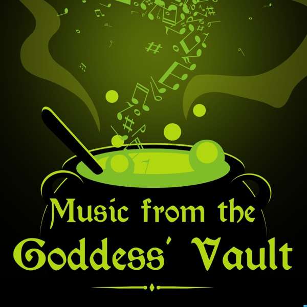 Music From the Goddess’ Vault Podcast