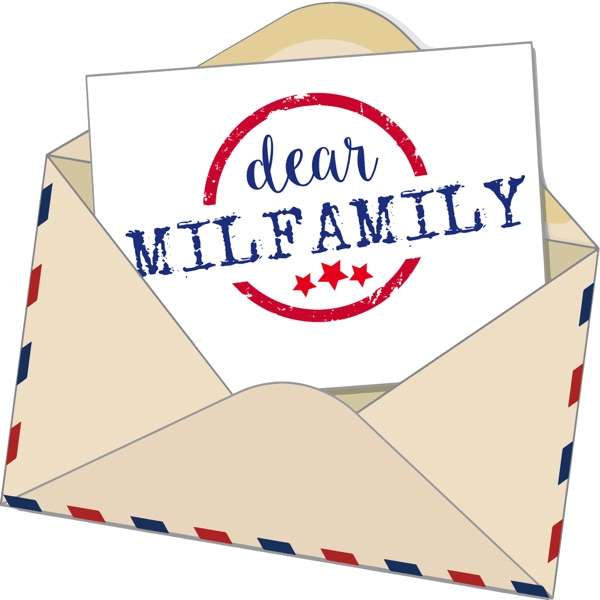The Dear MilFamily Podcast