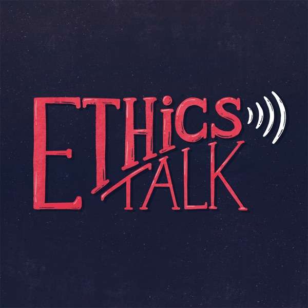 Ethics Talk