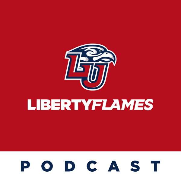 Light ‘Em Up – Liberty Flames Podcast – Liberty Flames Athletics