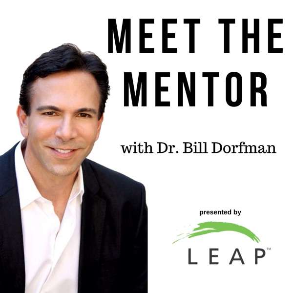 Meet the Mentor™ Podcast with Dr. Bill Dorfman