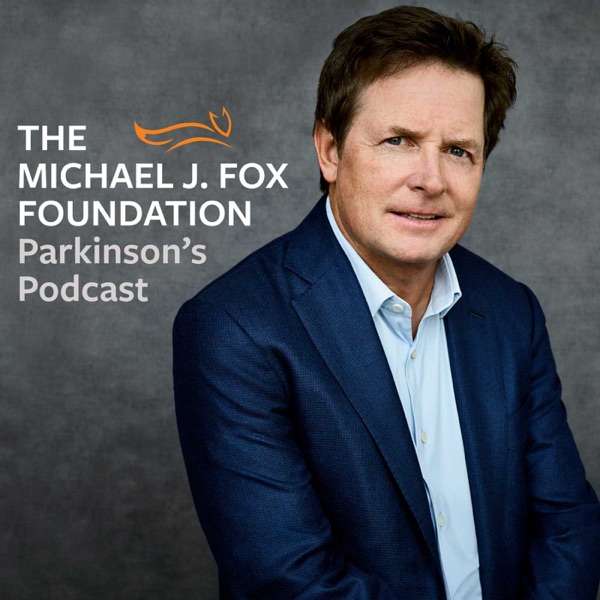 The Michael J. Fox Foundation Parkinson’s Podcast