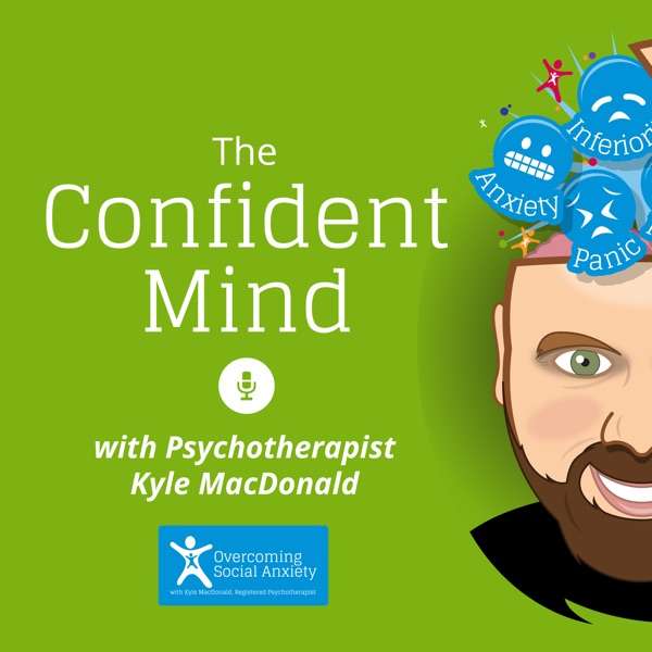 The Confident Mind – Social Anxiety Podcast