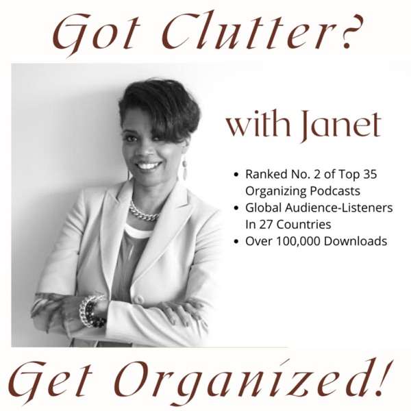Got Clutter? Get Organized! with Janet