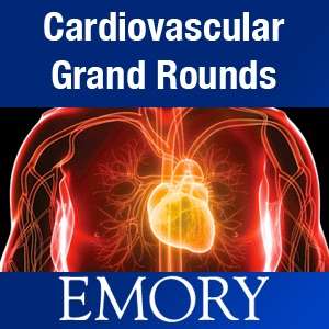 Cardiovascular Grand Rounds – Emory SOM, Division of Cardiology