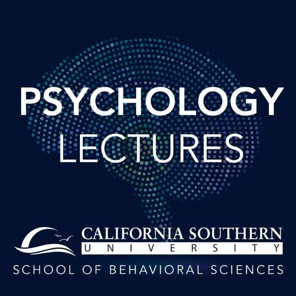 CalSouthern Psychology Lectures – CalSouthern School of Behavioral Sciences