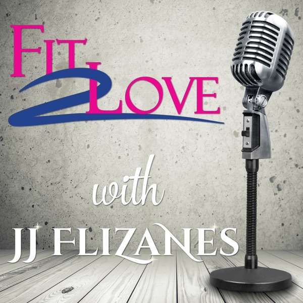 Fit 2 Love – JJ Flizanes