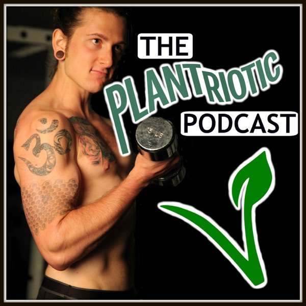Plantriotic Podcast