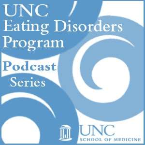 UNC Eating Disorders Program Podcast Series – UNC Eating Disorders Program