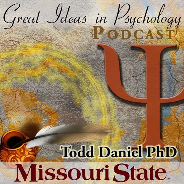 Great Ideas in Psychology Podcast – Todd Daniel PhD