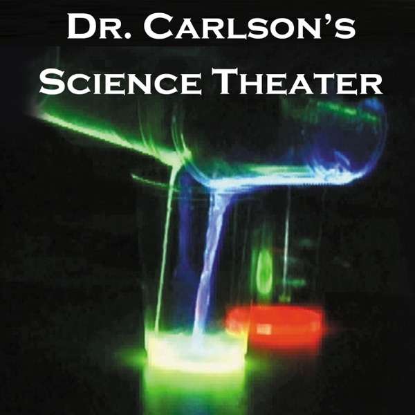 Dr. Carlson’s Science Theater